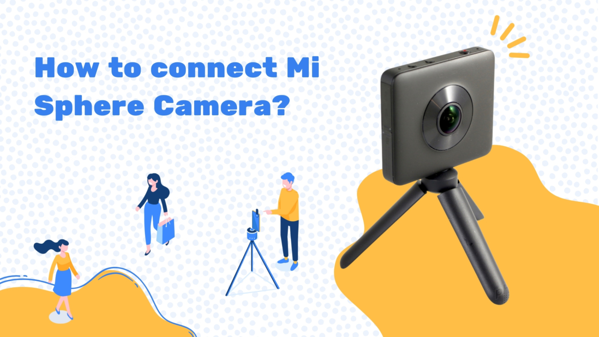 How to connect Mi Sphere Camera?