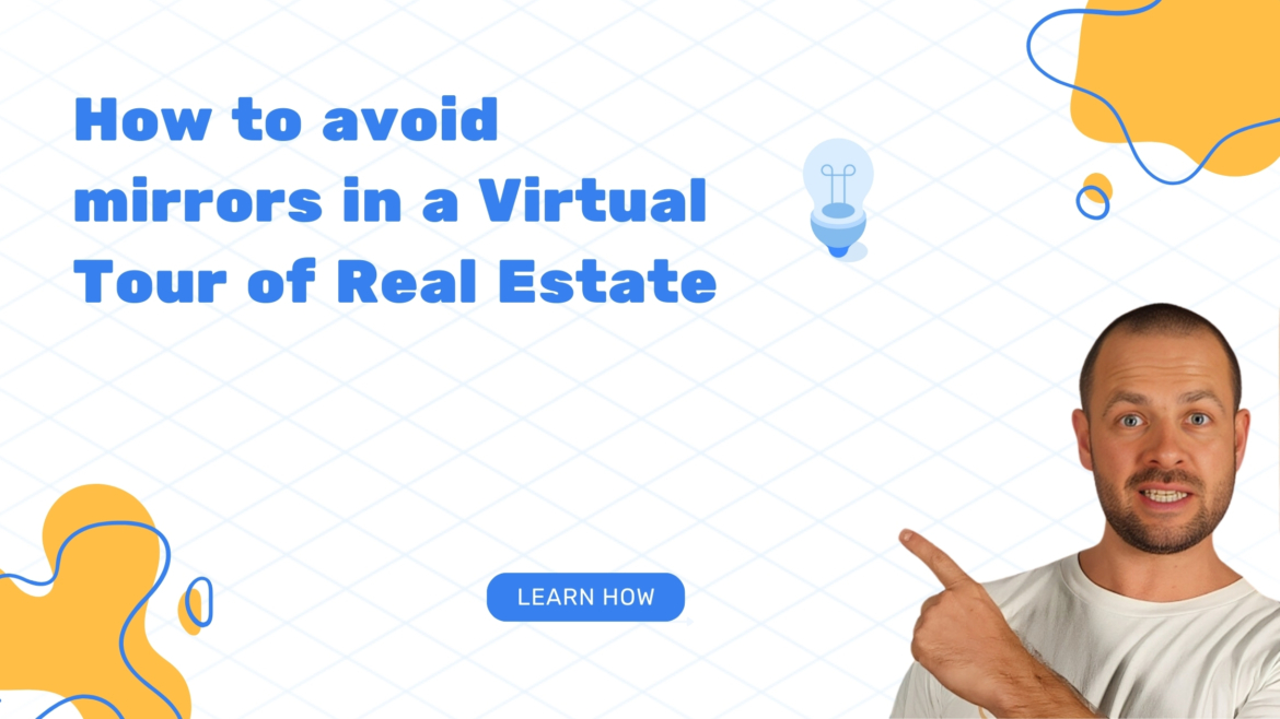 How to avoid mirrors in a virtual tour of real estate