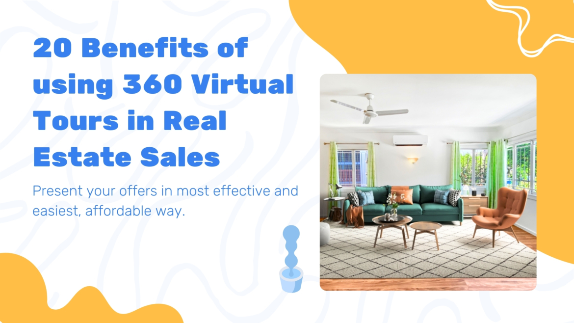 20 benefits of using 360 virtual tours in real estate sales