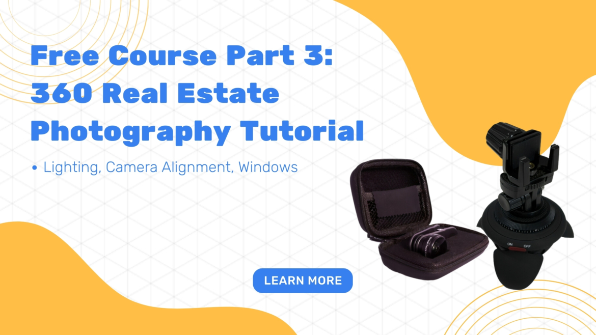 360 Real Estate Photography Tutorial – free course part 3