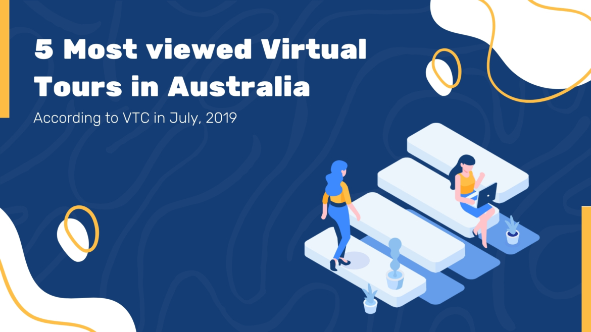 5 most viewed Virtual Tours in Australia according to VTC in July 2019