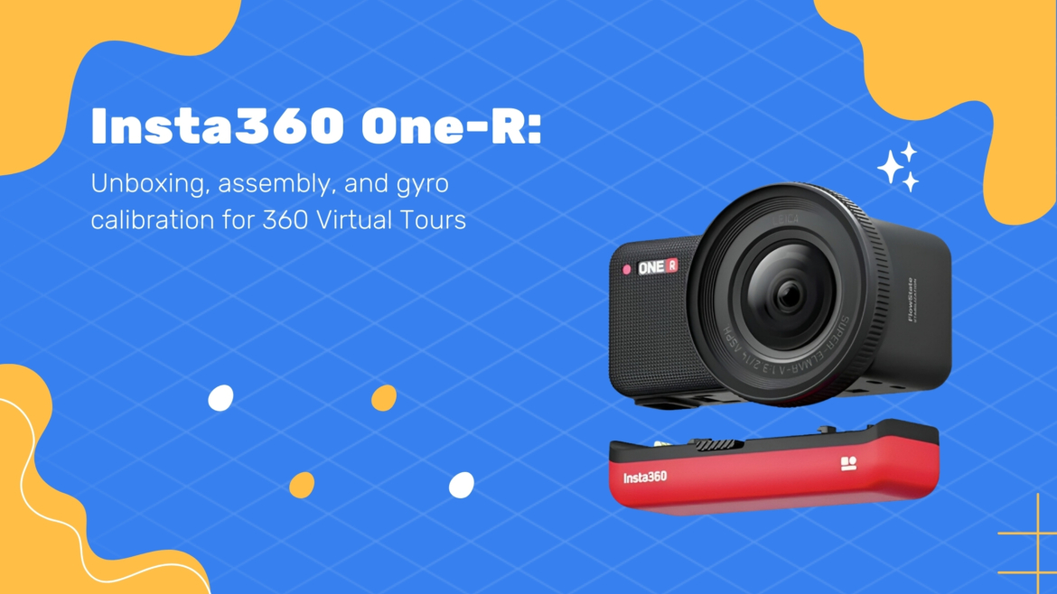 Insta360 OneR unboxing, assembly and gyro calibration for 360 virtual tours in real estate