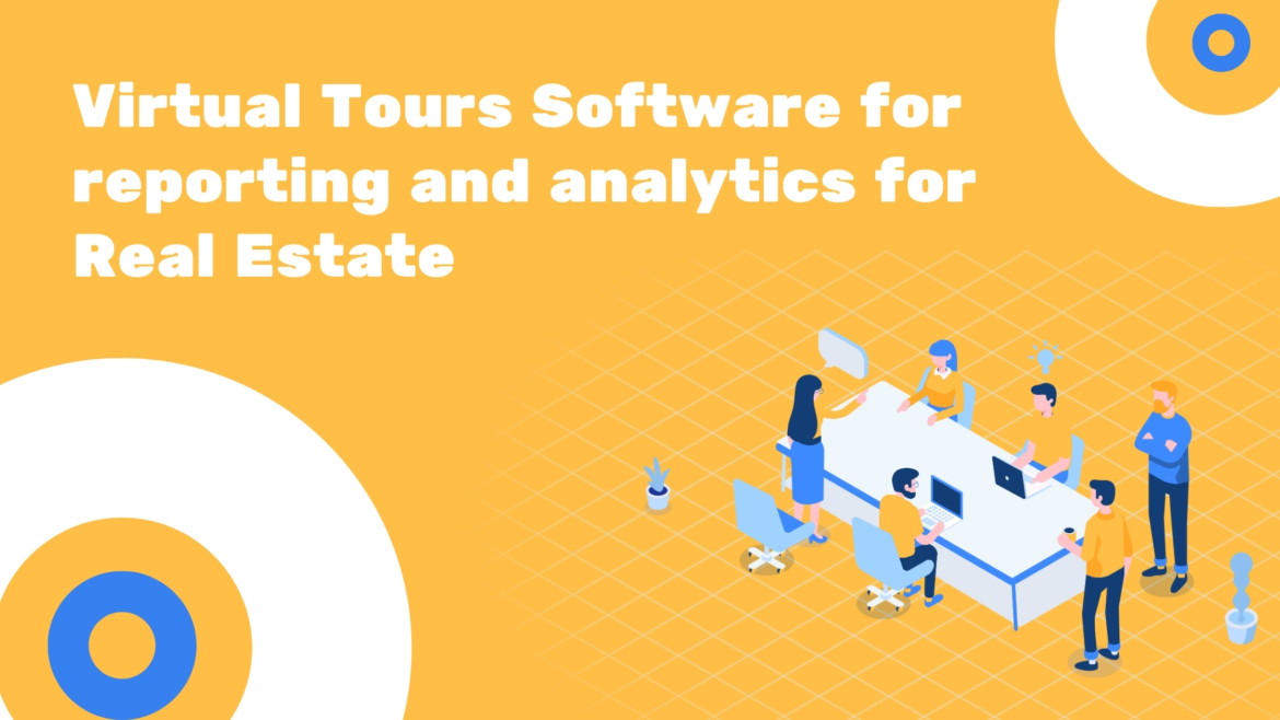 Virtual Tours Software for Reporting and Analytics for Real Estate