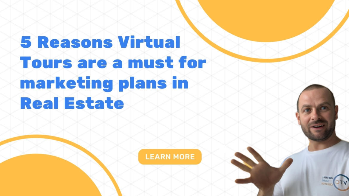 5 reasons why virtual tours are a must for your marketing plan in real estate this year