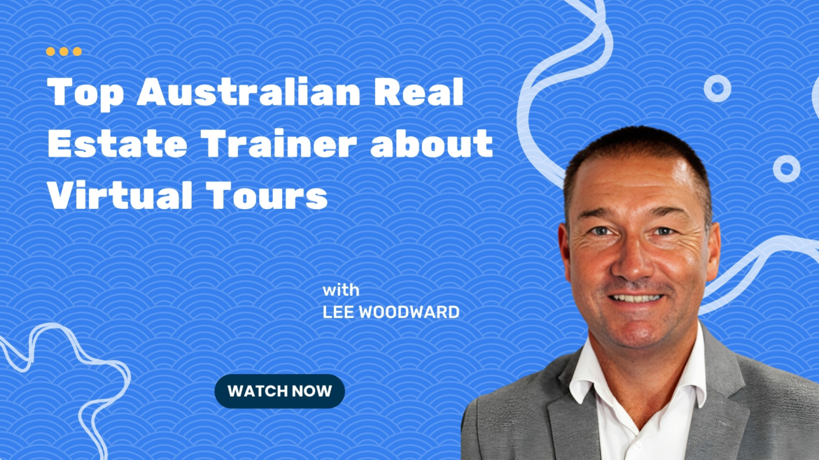Why Lee Woodward recommends Virtual Tours for Real Estate