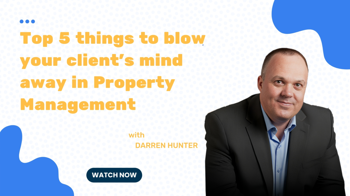 Top 5 things in marketing to blow your clients mind away in property management
