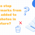 How to Stop Watermarks from Being Added to Your Photos in the Future